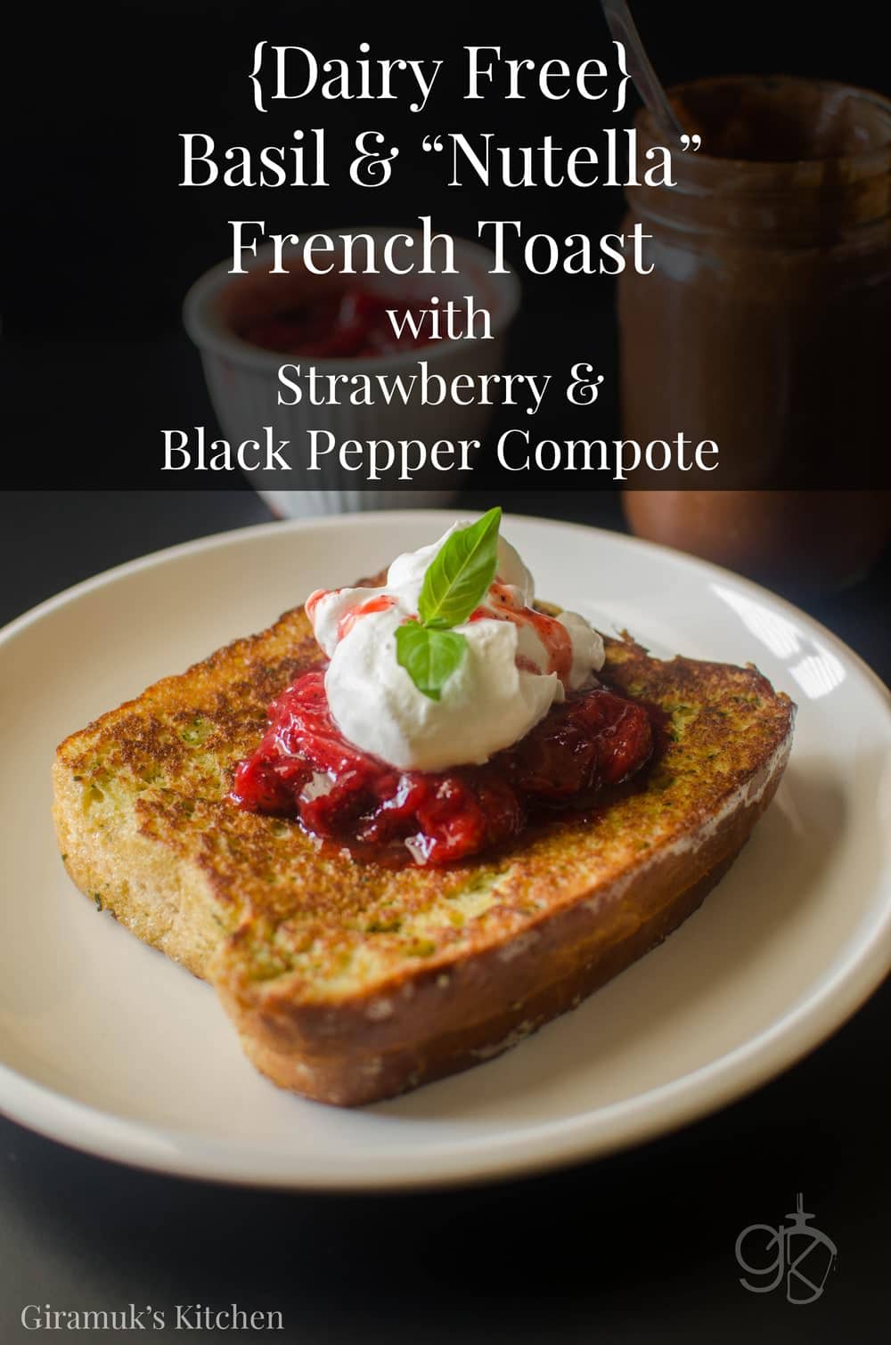 French toast made with Dairy Free Brioche stuffed with Dairy Free "Nutella" and dipped in a Basil Egg custard to make the perfect brunch! Delicious Dairy Free or Not!