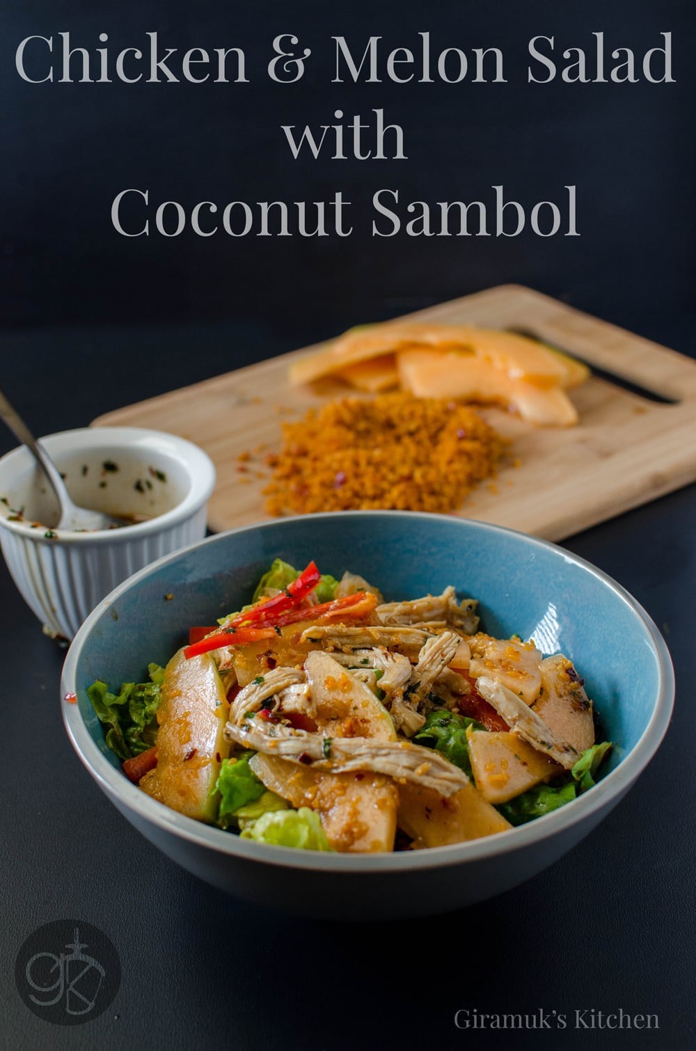  Chicken and Melon Salad with Coconut Sambol - A delicious and fresh Chicken and Melon Salad with a tangy and spicy tamarind dressing and a spicy coconut sambol topping 