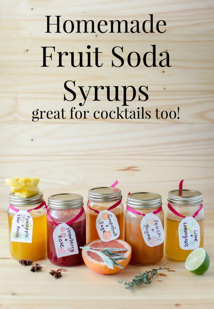 Homemade Soda Syrups - Delicious Fruit Syrups to make your own Sodas and cocktails! Choose from Grapefruit and Sage, Peach and Thyme, Strawberry and Rose, Lime and Lemongrass, and Pineapple and Star Anise