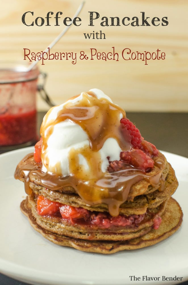 Coffee Pancakes with Peach & Raspberry compote & topped with Brown butter butterscotch sauce! Fluffy, light, delicious, pancakes with amazing depth of flavor. 