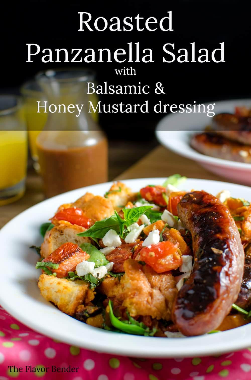 Roasted Panzanella Salad with a Balsamic Honey Mustard Dressing- with roasted Sausages, Tomatoes, Sweet potatoes, Goat cheese and Herbs is easy to make, and can be eaten warm, or at room temperature! Perfect for winter or any time of the year.