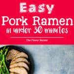 Easy Pork Ramen - Thinly sliced, perfectly cooked, juicy pork tenderloin and an egg with a gloriously runny egg yolk, crunchy Asian greens, and flavorful mushrooms, all swimming in a scrumptious and flavor-packed ramen noodle broth. All in less than 30 minutes!