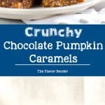 Crunchy Chocolate Pumpkin Caramels - Soft, chewy, crunchy and full of amazing pumpkin and bittersweet chocolate flavor and cruchy rice krispies. Perfect for gift-giving, especially for the holidays