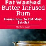  Butter Rum - Fat washing alcohol è un modo semplice ma molto efficace per infondere alcol con un ricco sapore salato a base di grassi. Ecco una ricetta / tecnica per rendere delizioso grasso lavato burro rum!