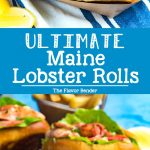 All you need to know about making and serving the ULTIMATE Maine Lobster Rolls in one post. A flavorful Lobster salad roll made with buttery lobster and homemade lobster roll buns. #LobsterRolls #MaineLobsterRoll #LobsterRecipes