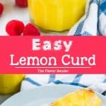 Tangy, creamy and sweet homemade lemon curd is easy to make with just 4 ingredients! #LemonCurd #LemonButter #BreakfastSpread #Desserts #Citrus #TheFlavorBender