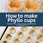Two images of homemade phyllo cups. The top shows golden, flaky cups on a cooling rack. The bottom shows them in a muffin pan.