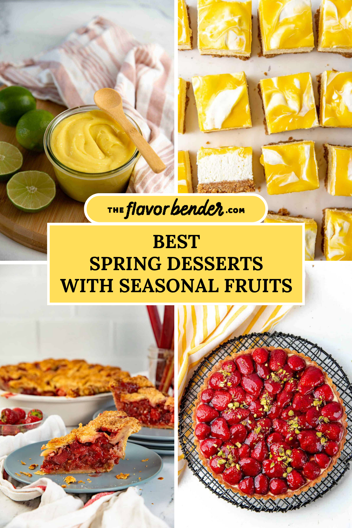 Spring desserts with seasonal fruits featuring lime curd, lemon cheesecake bars, strawberry tart and rhubarb pie.