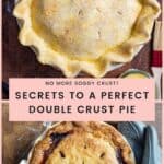 Collage showing two stages of a double crust pie: unbaked pie with fluted edges on top, baked golden pie with fruit filling below.