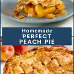 Peach pie slice served on a small plate, and a cut pie showing the juicy peach pie filling inside.